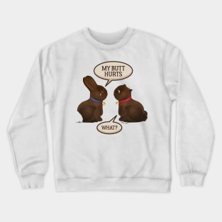 Funny My Butt Hurts Chocolate Easter Bunny Gift Crewneck Sweatshirt